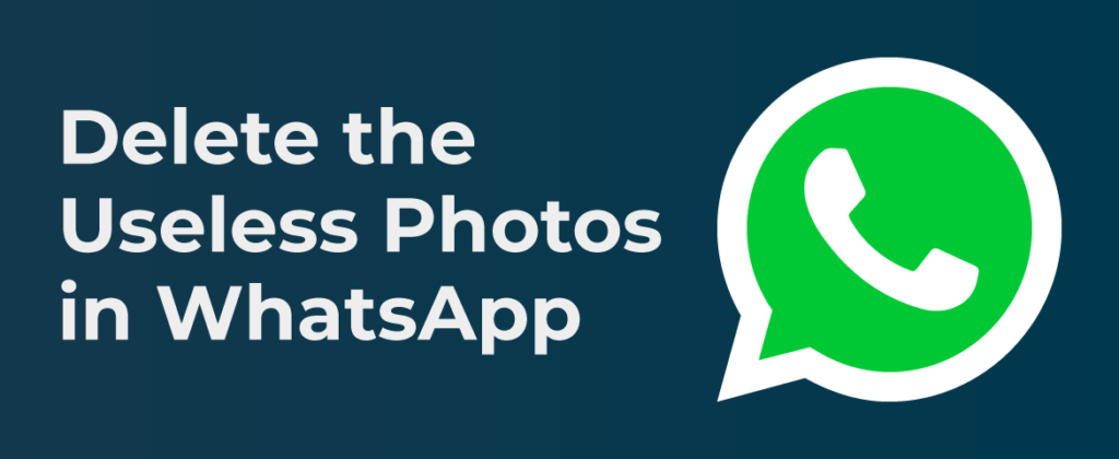 Delete the Useless Photos in WhatsApp