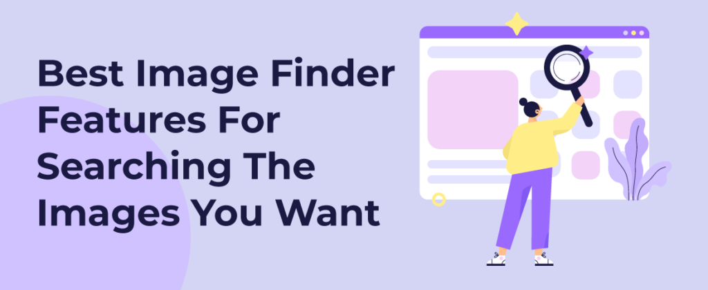 Best Image Finder Features For Searching The Images
