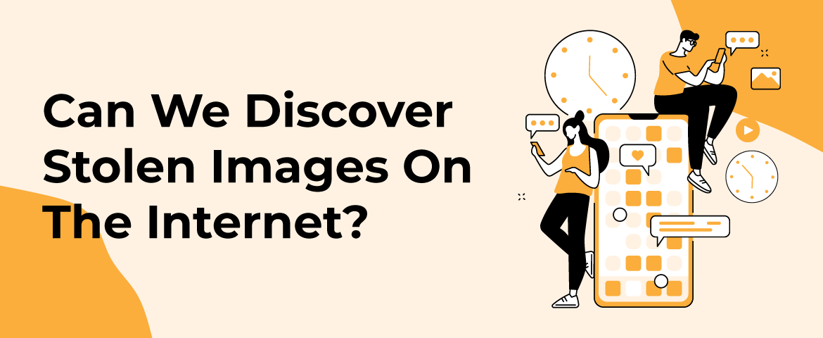 Can We Discover Stolen Images On The Internet?