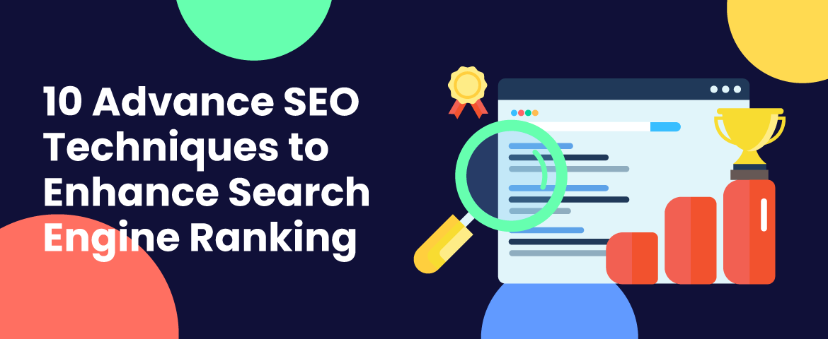 10 Advance SEO Techniques to Enhance Search Engine Ranking