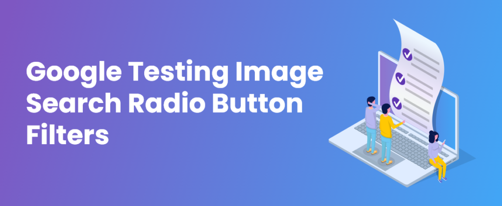 Google Testing Image Search Radio Button Filters