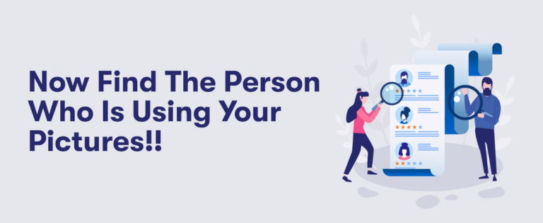 Now Find The Person Who Is Using Your Pictures!!